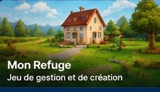 Mon Refuge — jeu de gestion et de création